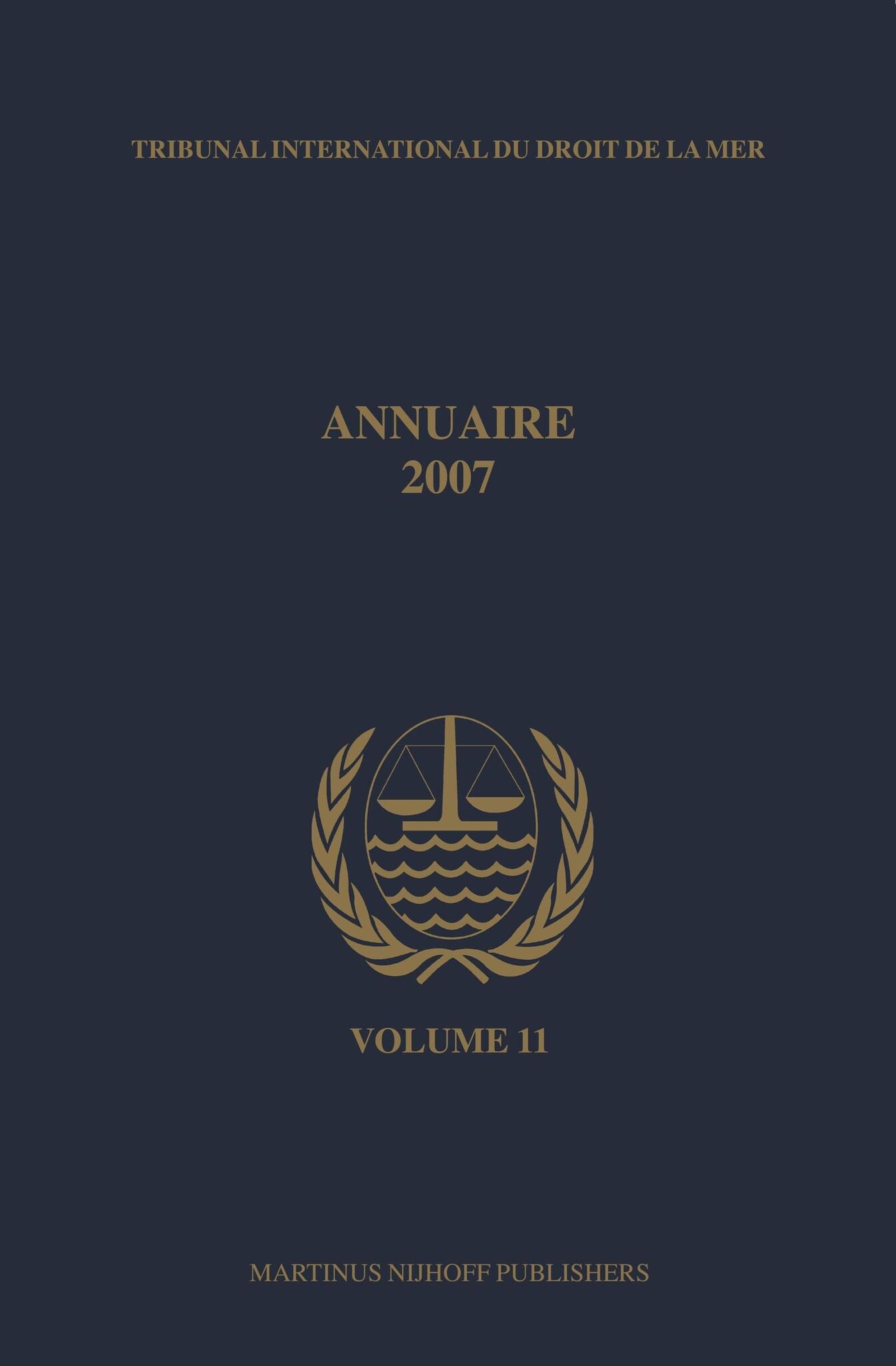 Annuaire Tribunal international du droit de la mer, Volume 11 (2007)